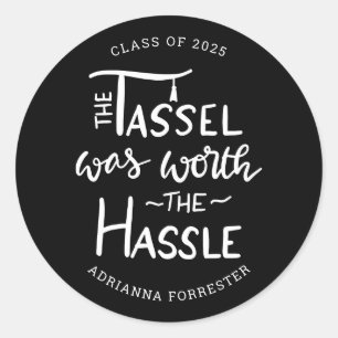 Die Tassel war das Hassle wert Graduate Black Runder Aufkleber