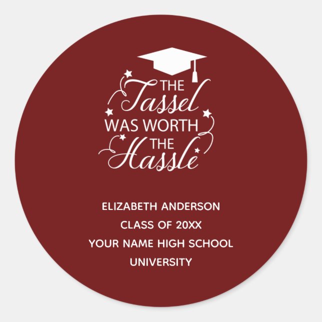 Die Tassel war der Hassle Abschluss Classic wert Runder Aufkleber (Vorderseite)