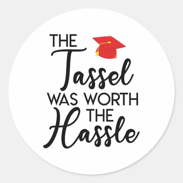 Die Tassel war die mürrische Graduierungspartei we Runder Aufkleber (Vorderseite)