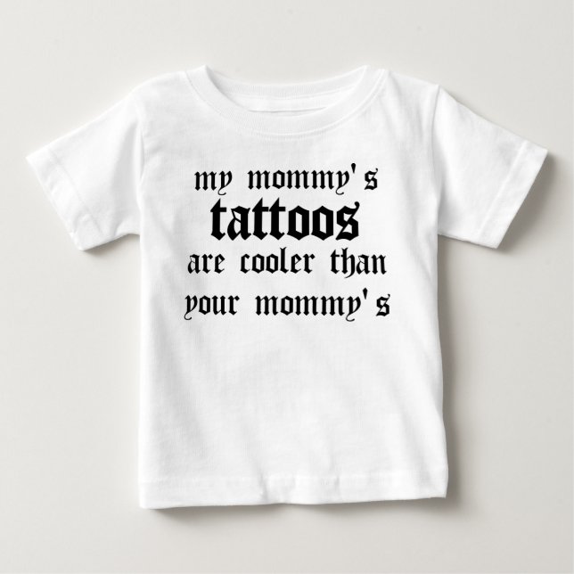 Die Tätowierungen meiner Mama sind cooler Baby T-shirt (Vorderseite)