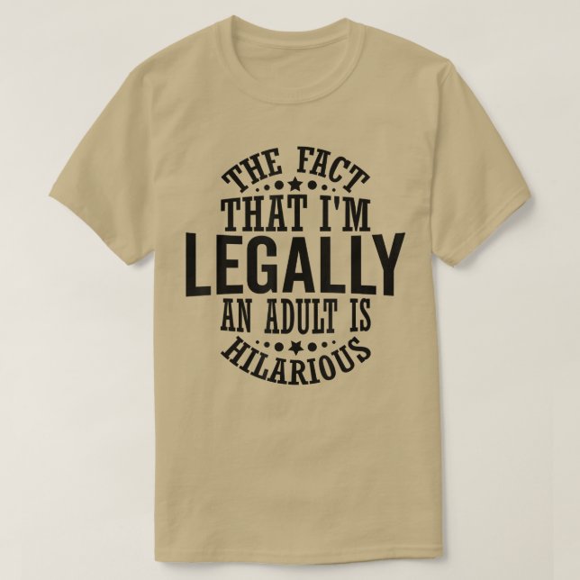 Die Tatsache, dass ich ein Erwachsener bin, ist Un T-Shirt (Design vorne)
