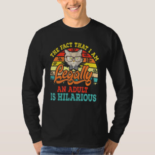Die Tatsache, dass ich ein Erwachsener bin, ist Un T-Shirt