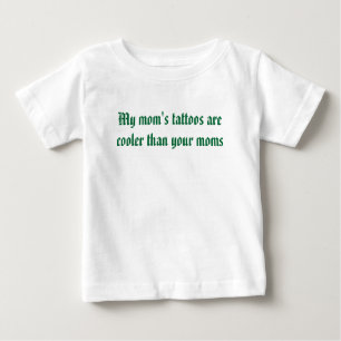 Die Tattoos meiner Mutter sind cool als deine Mütt Baby T-shirt
