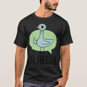 Die Taube Oh Hallo T-Shirt
