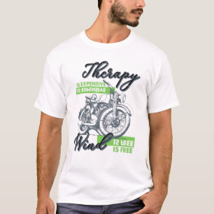 Die Therapie ist teuer Wind ist kostenlos Biker Cl T-Shirt