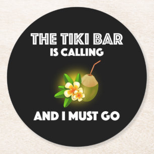 Die Tiki-Bar ruft, und ich muss Tropen gehen Runder Pappuntersetzer