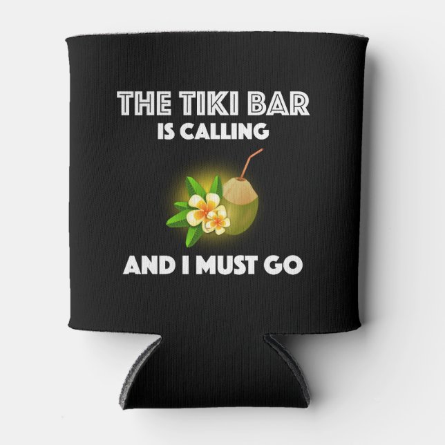 Die Tiki-Bar ruft und ich muss tropisch gehen Dosenkühler (Vorderseite)