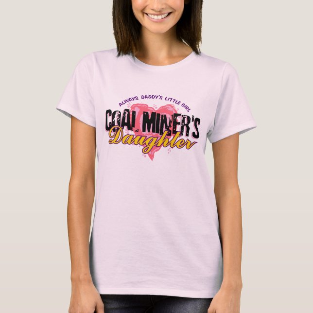 DIE TOCHTER DES KOHLEN-BERGMANNES T-Shirt (Vorderseite)