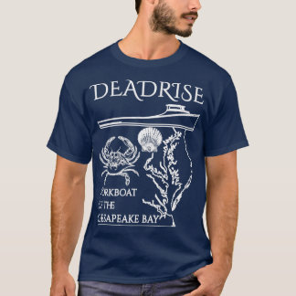 Die Toten Das Arbeitschiff der Chesapeake Bay Wh T-Shirt