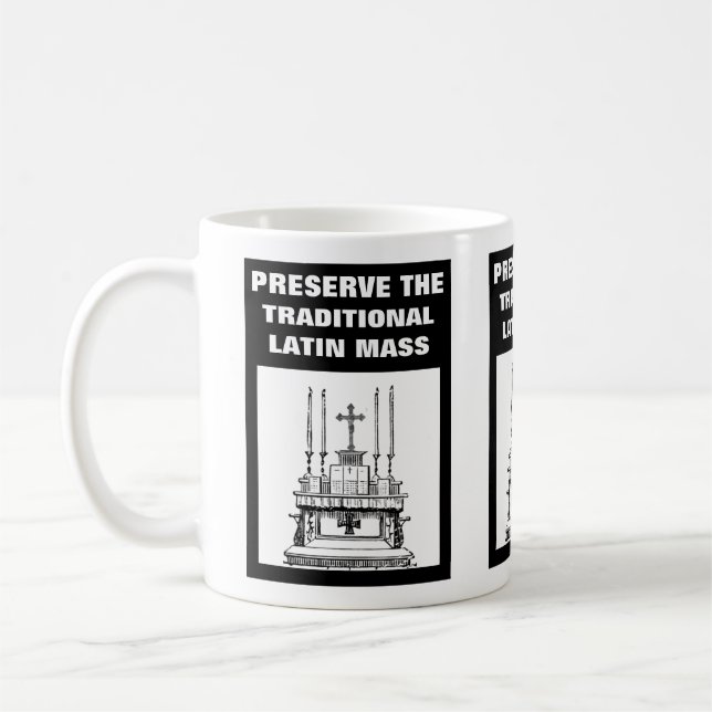 DIE TRADITIONELLE LATEINMASSE KATHOLIC BEWAHREN KAFFEETASSE (Links)