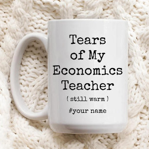 Die Tränen meiner Wirtschaftslehrerin wärmen immer Tasse