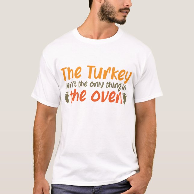 Die Türkei ist das Einzige im Ofen T-Shirt (Vorderseite)