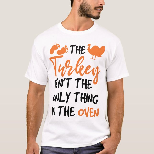 Die Türkei ist nicht das Einzige im Ofen T-Shirt (Vorderseite)