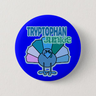 Die Türkei-Tryptophan-Junkie-Erntedank-Entwurf Button
