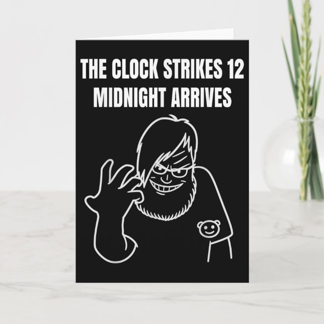Die Uhr schlägt 12 Mitternacht kommt Meme _1  Karte (Vorderseite)