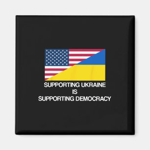Die Ukraine zu unterstützen bedeutet die Demokrati Magnet