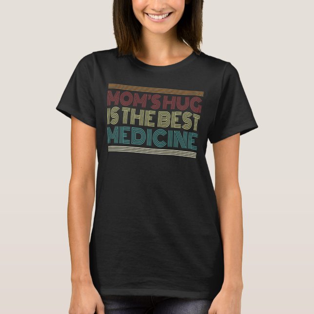 Die Umarmung der Mama ist das beste Arzneimittel-Z T-Shirt (Vorderseite)