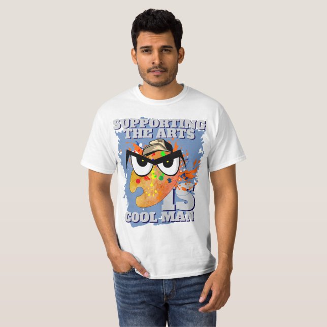 Die Unterstützung der Künste ist der Coole Mensch T-Shirt (Vorne ganz)
