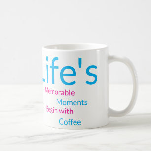 Die unvergesslichen Momente des Lebens beginnen mi Kaffeetasse