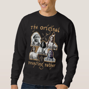 Die ursprüngliche Gründungsväter-Indianerklasse Sweatshirt
