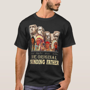 Die ursprünglichen Gründungsväter Ureinwohner Amer T-Shirt
