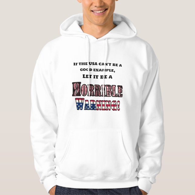 "Die USA sind eine schreckliche Warnung" Hoodie (Vorderseite)