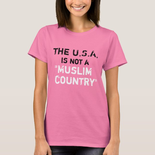 Die USA sind kein "muslimisches Land" T-Shirt (Vorderseite)