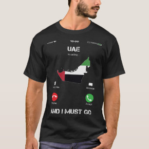 Die VAE rufen an und ich muss gehen T-Shirt