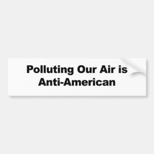 Die Verschmutzung unserer Luft ist antiamerikanisc Autoaufkleber