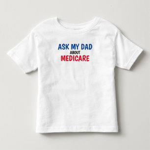 Die Versicherungskasse "Frag Mein Vater" Medicare- Kleinkind T-shirt