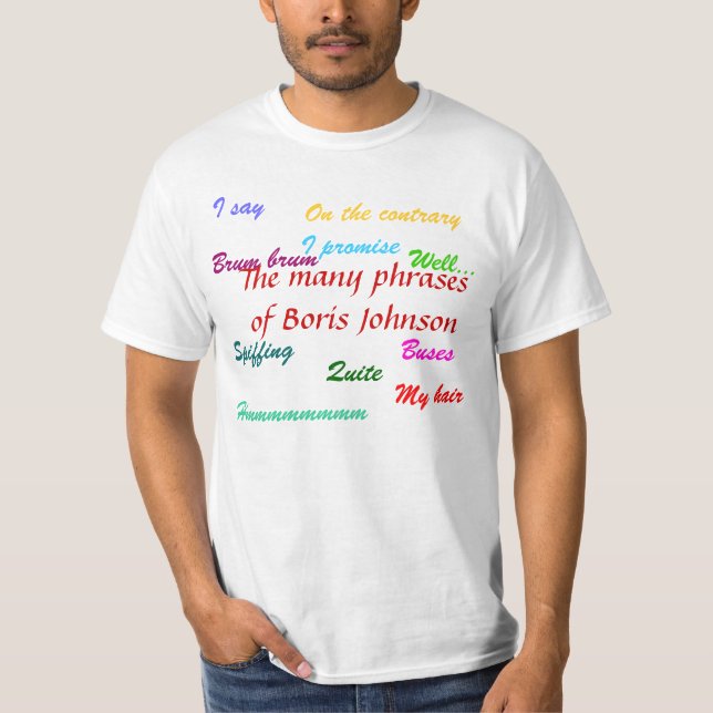 Die vielen Phrasen von Boris Johnson T-Shirt (Vorderseite)
