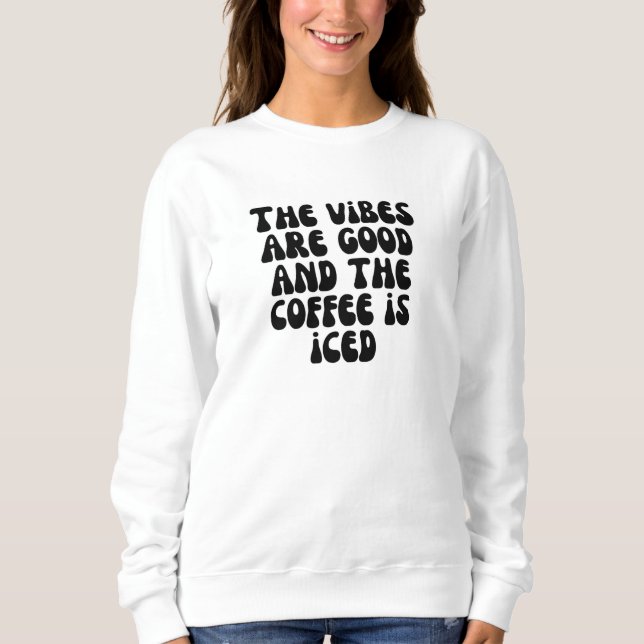 Die Villen sind gut und der Kaffee ist vereist Sweatshirt (Vorderseite)