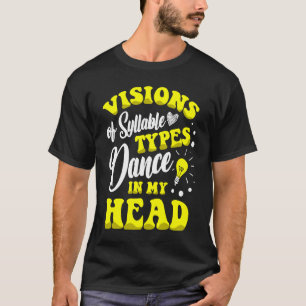 Die Visionen der Silbenarten tanzen in meinem Kopf T-Shirt
