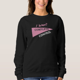 Die vollständige Kontrolle des Konflikts Sweatshirt