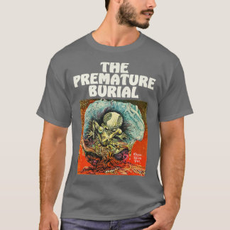 Die vorzeitige Beerdigung T-Shirt