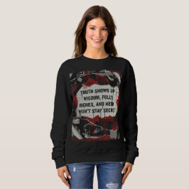 Die Wahrheit kommt ans Licht Zitat Sweatshirt
