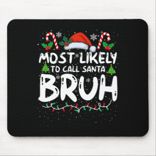 Die wahrscheinlichste Art, Santa Bruh Funny Matchi Mousepad