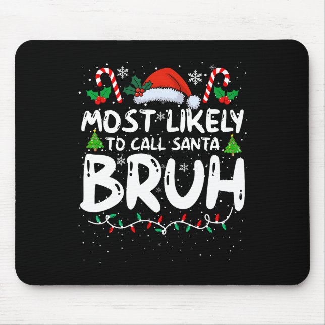 Die wahrscheinlichste Art, Santa Bruh Funny Matchi Mousepad (Vorne)