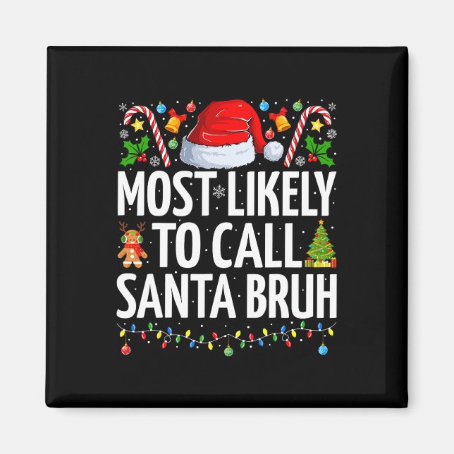 Die wahrscheinlichste Art, Santa Bruh Xmas Familie Magnet (Vorne)