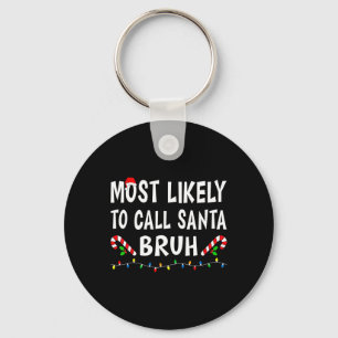 Die wahrscheinlichste Art, Santa Bruh Xmas Familie Schlüsselanhänger