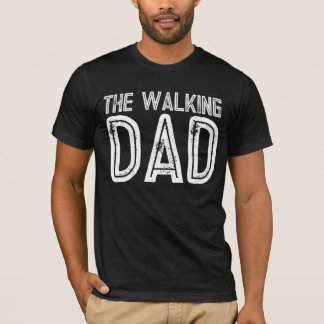 DIE WALKING VATER FUNNY T - SHIRT