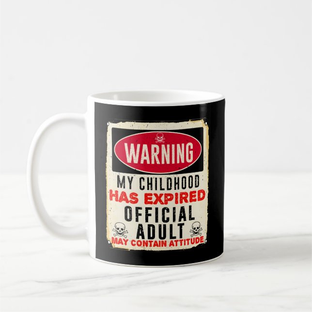 Die Warnung meiner Kindheit ist Offiziell abgelauf Kaffeetasse (Links)