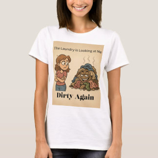 Die Wäsche sieht mich wieder schmutzig an T-Shirt