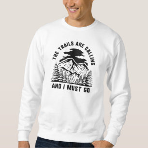 Die Wege rufen Sweatshirt