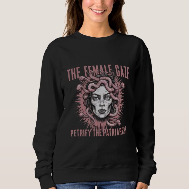 Die Weiblichkeit versteinert die Patriarchat Medus Sweatshirt (Vorderseite)