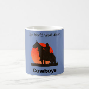 Die Welt benötigt mehr Cowboys Kaffeetasse