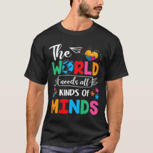 Die Welt braucht alle Arten von Minds Autismus Aus T-Shirt