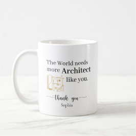Die Welt braucht mehr Architekten wie Sie Costum Kaffeetasse