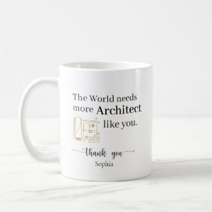 Die Welt braucht mehr Architekten wie Sie Costum Kaffeetasse