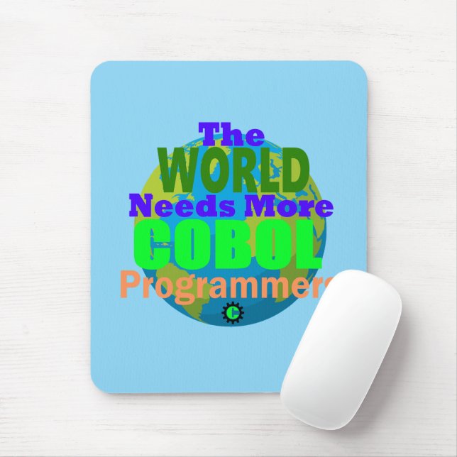 Die Welt braucht mehr Cobol-Programmierer Mousepad (Mit Mouse)